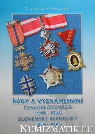 Vlastialav Novotný - Řády a vyznamenání ČSR 1918-1948 a SR 1939-1945