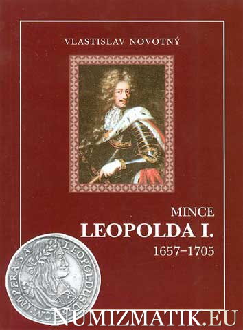 Vlastislav Novotný - Mince LEOPOLDA I. 1657 - 1705