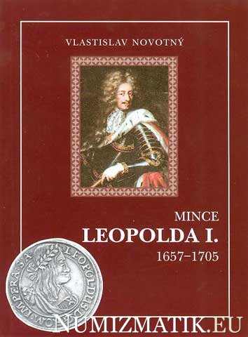 Vlastislav Novotný - Mince LEOPOLDA I. 1657 - 1705