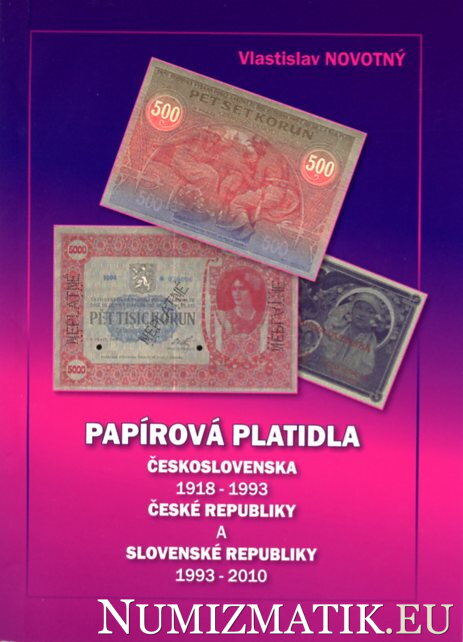Vlastislav Novotný - Papírová platidlá ČSR 1918-1993, ČR a SR 1993-2010